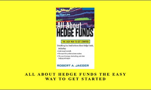 All About Hedge Funds The Easy Way to Get Started by Robert Jaeger