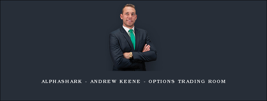 AlphaShark – Andrew Keene – Options Trading Room