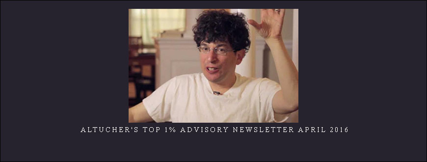 Altucher’s Top 1% Advisory Newsletter April 2016