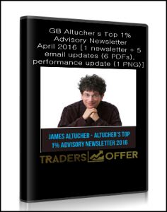 Altucher's Top 1%, Advisory Newsletter April 2016, Altucher's Top 1% Advisory Newsletter April 2016