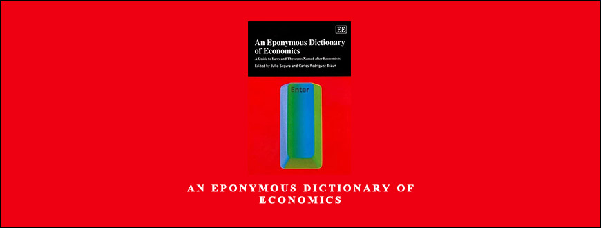 An Eponymous Dictionary of Economics by Julio Segura