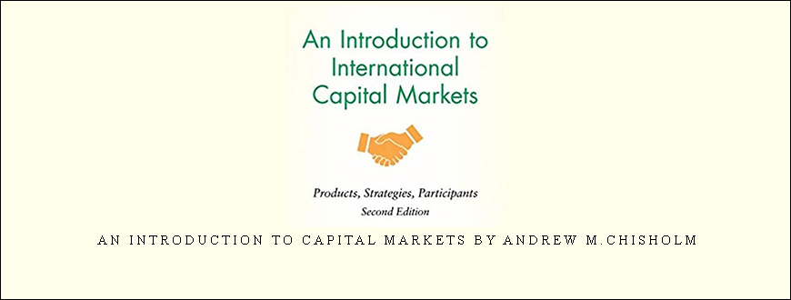 An Introduction to Capital Markets by Andrew M.Chisholm