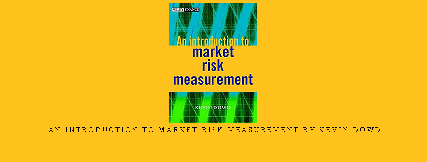 An Introduction to Market Risk Measurement by Kevin Dowd