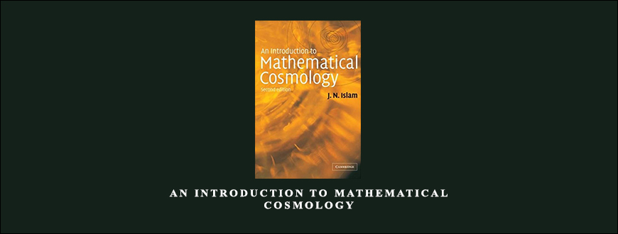 An Introduction to Mathematical Cosmology by J.N.Islam