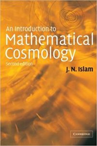 An Introduction to Mathematical Cosmology , J.N.Islam, An Introduction to Mathematical Cosmology by J.N.Islam