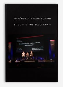 An O’Reilly Radar Summit, Bitcoin & the Blockchain, An O’Reilly Radar Summit: Bitcoin & the Blockchain