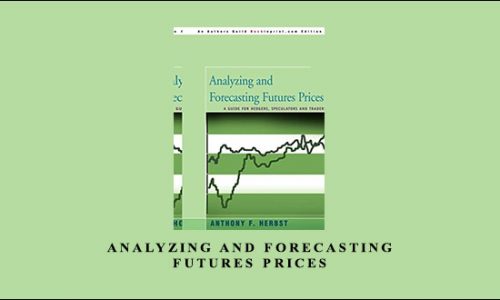 Analyzing and Forecasting Futures Prices by Anthony F.Herbst