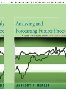 Analyzing and Forecasting Futures Prices , Anthony F.Herbst, Analyzing and Forecasting Futures Prices by Anthony F.Herbst