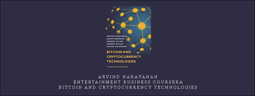 Arvind Narayanan – Entertainment Business Coursera – Bitcoin and Cryptocurrency Technologies