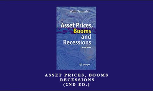 Asset Prices, Booms and Recessions (2nd Ed.) by Willi Semmler