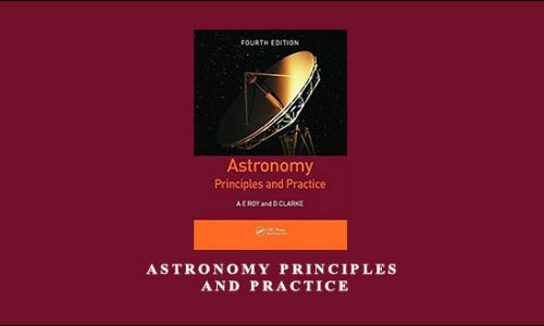 Astronomy Principles & Practice by A.E.Roy