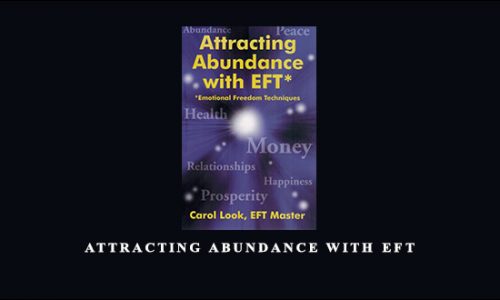 Attracting Abundance with EFT by Carol Look