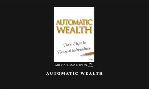 Automatic Wealth by Michael Masterson