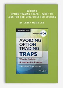 Avoiding Option Trading Traps - What To Look For And Strategies For Success , Larry McMillan, Avoiding Option Trading Traps - What To Look For And Strategies For Success by Larry McMillan