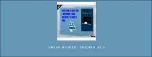 BRYAN MCAFEE- TRADING AXIS