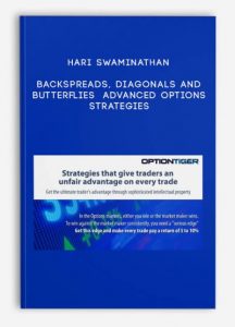 Backspreads Diagonals and Butterflies - Advanced Options Strategies , Hari Swaminathan, Backspreads Diagonals and Butterflies - Advanced Options Strategies by Hari Swaminathan