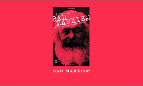 Bad Marxism by John Hutnyk