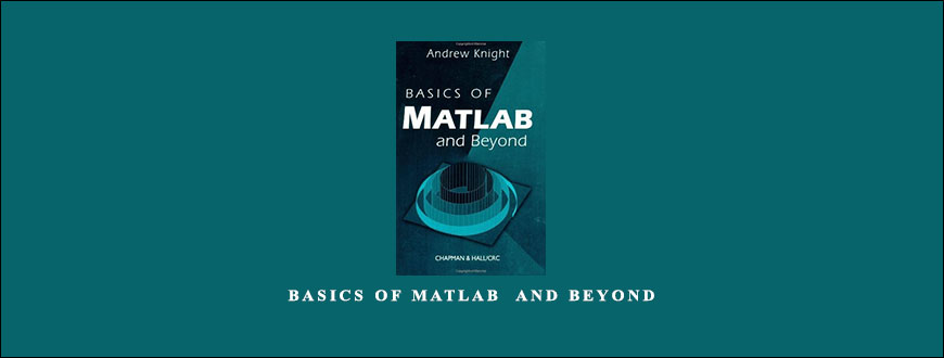 Basics of MATLAB & Beyond by A.Knight