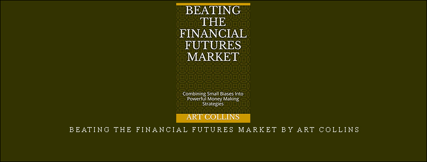 Beating the Financial Futures Market by Art Collins