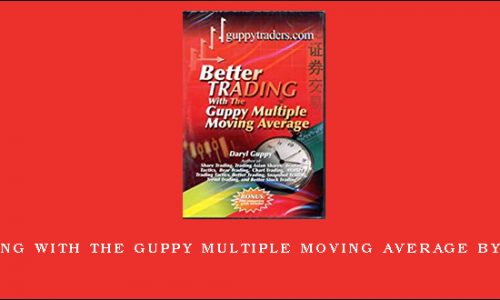 Better Trading with the Guppy Multiple Moving Average by Daryl Guppy