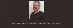 Bill McDowell - Russell Futures Scalping Course