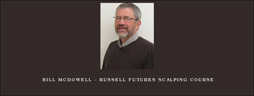 Bill McDowell – Russell Futures Scalping Course