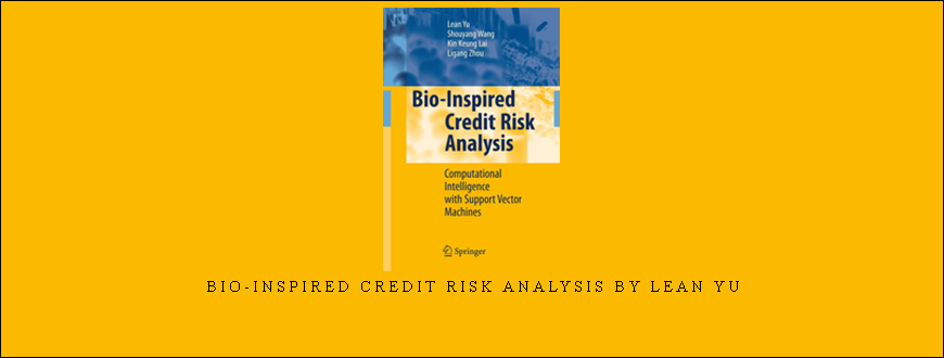 Bio-Inspired Credit Risk Analysis by Lean Yu