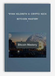 Bitcoin Mastery , Ryan Hildreth & Crypto Nick, Bitcoin Mastery by Ryan Hildreth & Crypto Nick