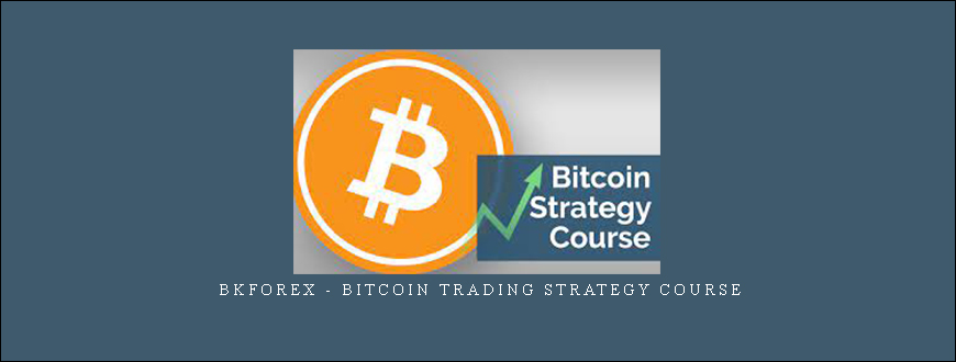 Bkforex – Bitcoin Trading Strategy Course