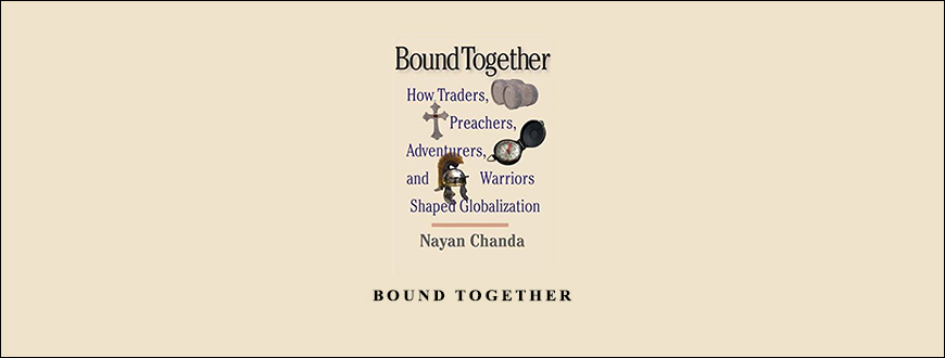 Bound Together by Nayan Chanda