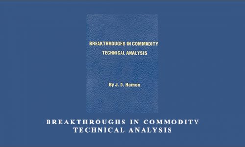 Breakthroughs in Commodity Technical Analysis by J.D.Hamon