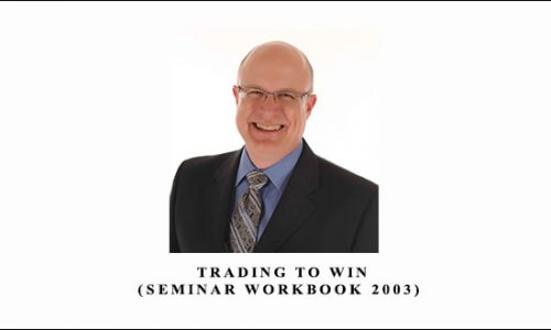 Bruce Gilmore – Trading to Win (Seminar WorkBook 2003)