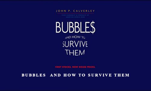 Bubbles & How to Survive Them by John P.Calverley