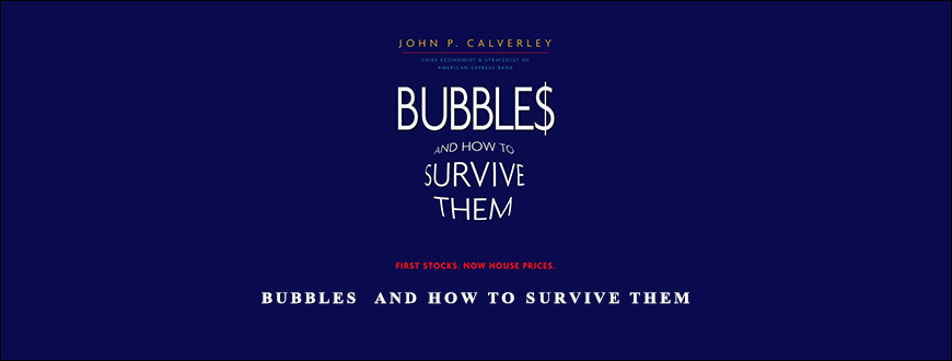 Bubbles & How to Survive Them by John P.Calverley