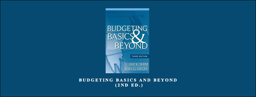 Budgeting Basics and Beyond (2nd Ed.) by Jae K.Shim