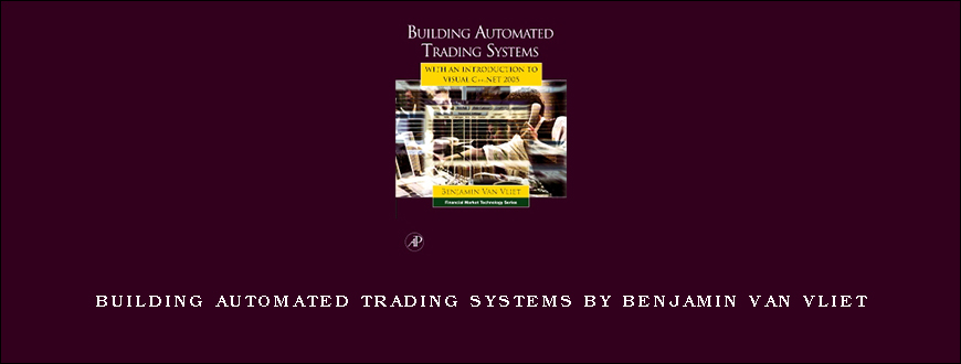 Building Automated Trading Systems by Benjamin Van Vliet