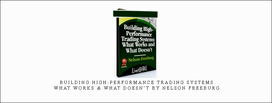 Building High-Performance Trading Systems. What Works & What Doesn’t by Nelson Freeburg