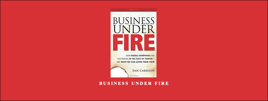 Business Under Fire by Dan Carrison