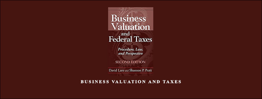 Business Valuation and Taxes by David Laro