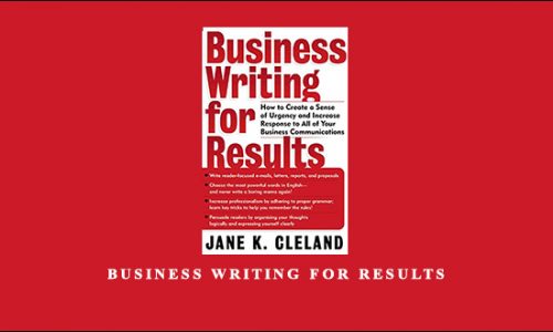 Business Writing For Results by Jane K.Cleland