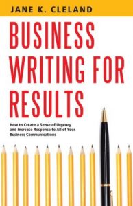 Business Writing For Results , Jane K.Cleland, Business Writing For Results by Jane K.Cleland