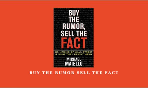 Buy the Rumor Sell the Fact by Michael Maiello