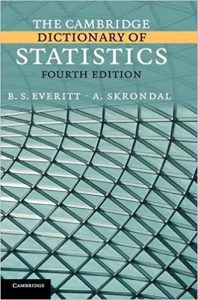 Cambridge Dictionary of Statistics , Brian S.Everitt, Cambridge Dictionary of Statistics by Brian S.Everitt