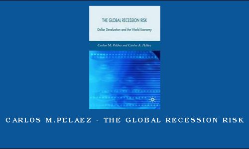 Carlos M.Pelaez – The Global Recession Risk