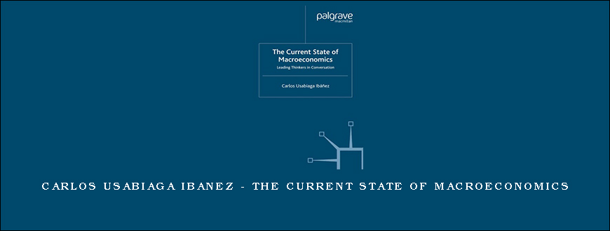 Carlos Usabiaga Ibanez – The Current State of Macroeconomics