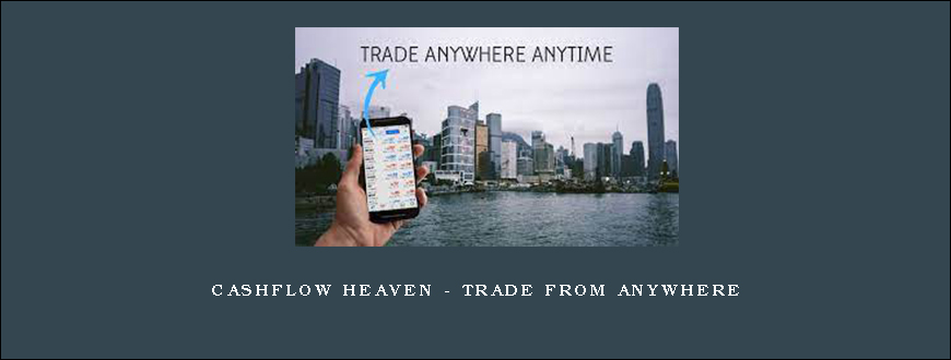 CashFlow Heaven – Trade from Anywhere