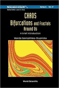 Chaos Bifurcations and Fractals Around Us , Wanda Szemplinska-Stupnicka, Chaos Bifurcations and Fractals Around Us by Wanda Szemplinska-Stupnicka