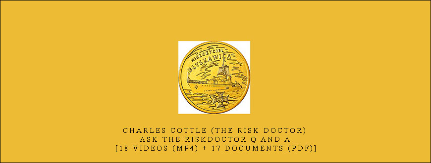 Charles Cottle (The Risk Doctor) – Ask the RiskDoctor Q and A [18 Videos (MP4) + 17 Documents (PDF)]