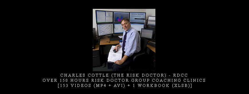 Charles Cottle (The Risk Doctor) – RDCC – Over 150 Hours Risk Doctor Group Coaching Clinics [153 Videos (MP4 + AVI) + 1 Workbook (XLSB)]