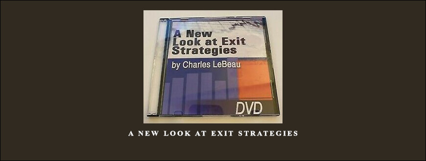 Charles-LeBeau-A-New-Look-at-Exit-Strategies.jpg